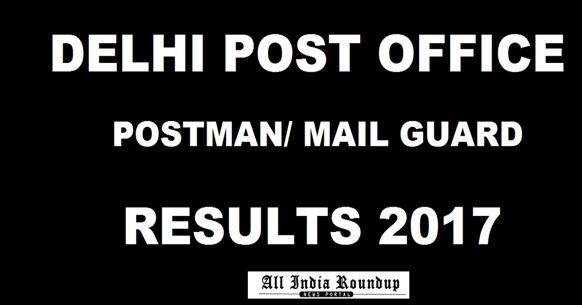 Delhi Post Office Results 2017 Declared @ indiapost.gov.in For Postman/ Mail Guard - Delhi Postal Circle Result