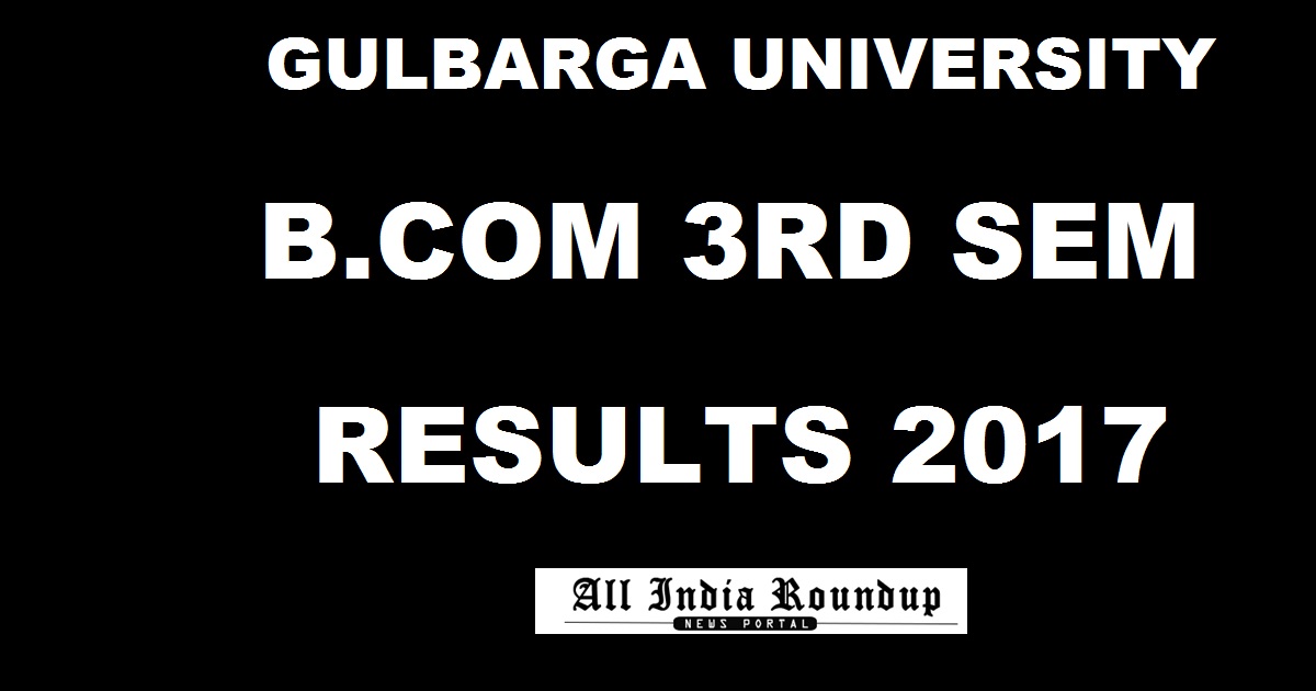 Gulbarga University Results Nov 2017 Declared @ gug.ac.in For B.Com 3rd Sem