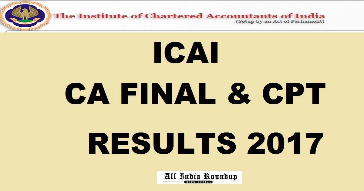 icaiexam.icai.org: ICAI CA Final CPT Results Nov/ Dec 2017 @ icai.nic.in On 17th January