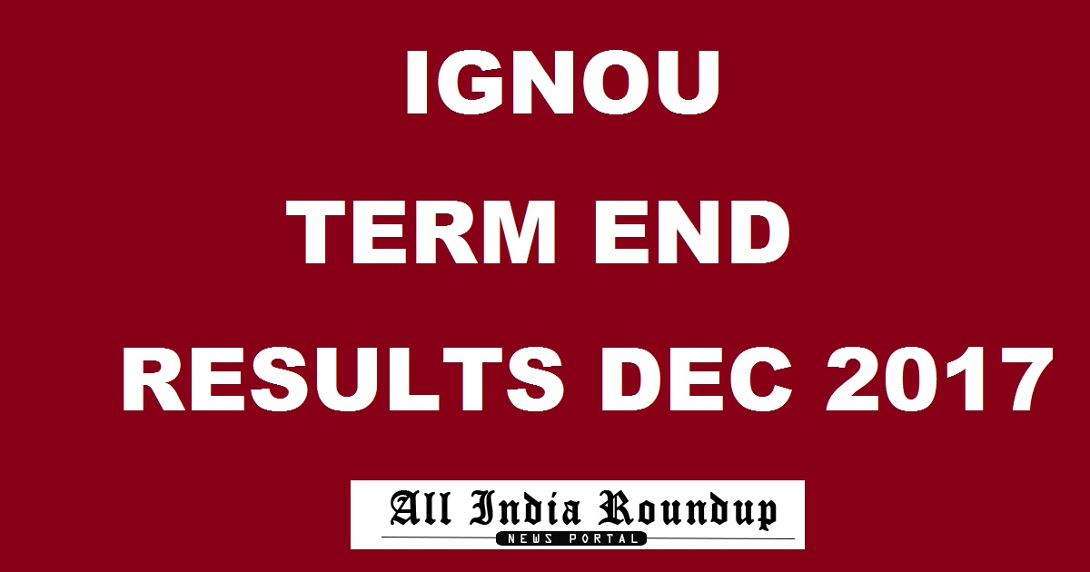 IGNOU December Term End Results 2017 Declared @ ignou.ac.in