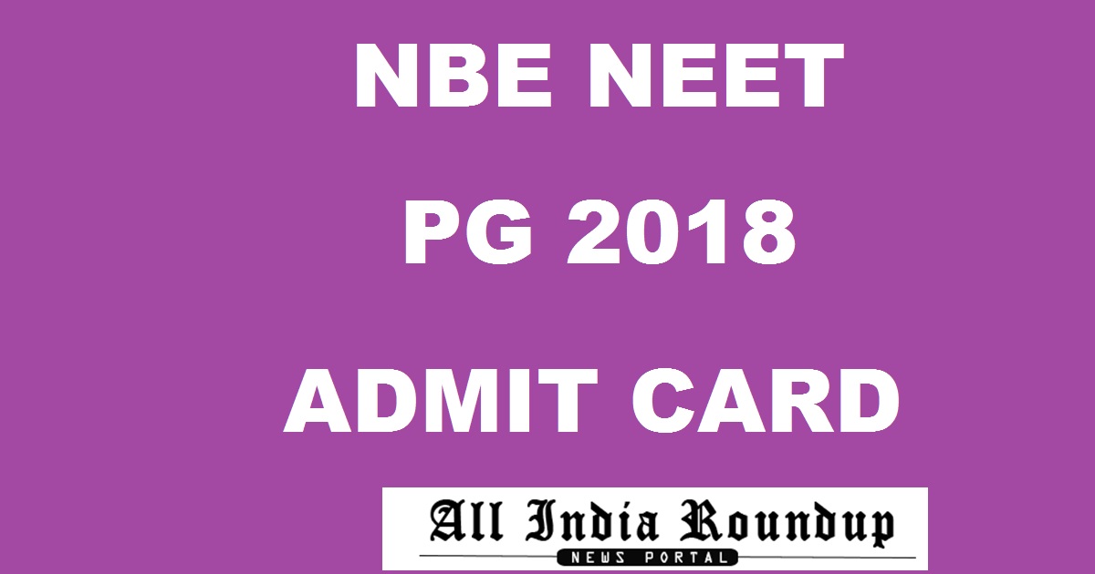 NEET PG Admit Card 2018 Hall Ticket Download @ nbe.edu.in For 7th Jan Exam