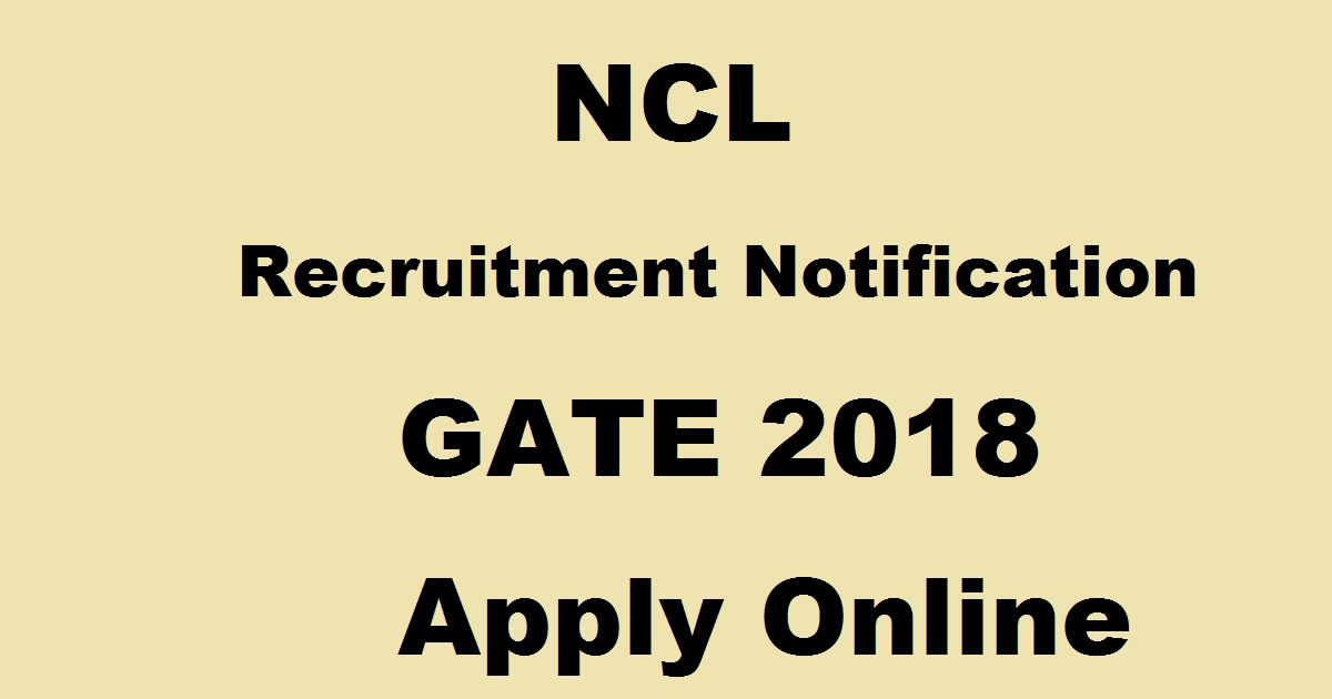 NLC Recruitment Through GATE 2018 Apply Online @ web.nlcindia.com For Various Posts