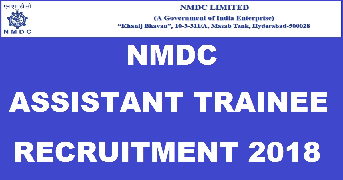 NMDC Assistant Trainee Recruitment 2018 Apply Online @ www.nmdcapply.com Download Application Form