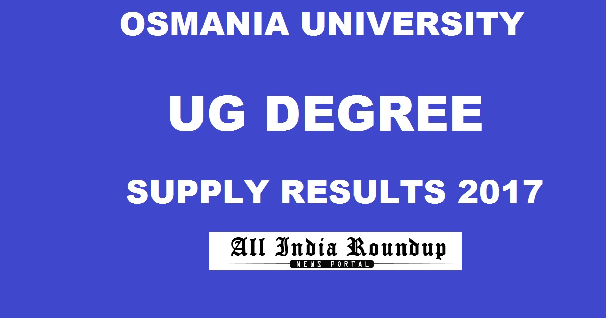 OU Degree Supply Results October 2017 @ osmania.ac.in For BA/ BSc/ BCom/ BBA- manabadi Osmania University UG 1st/ 2nd/ 3rd Year Supplementary Result To Be Out Soon