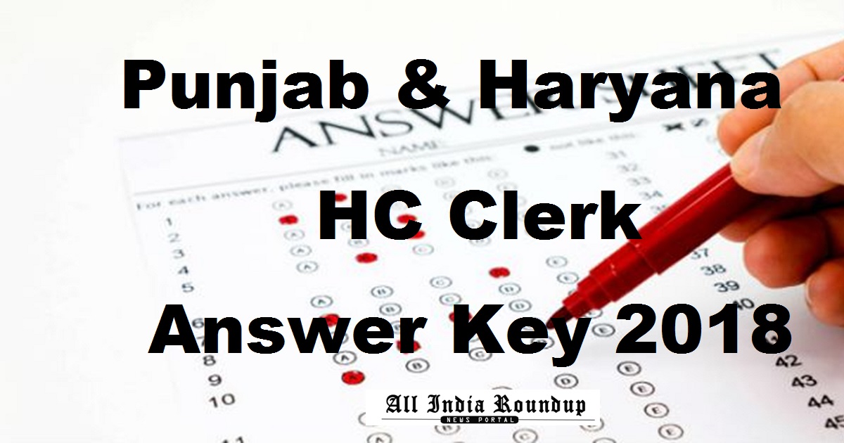 Punjab & Haryana High Court Clerk Answer Key 2018 Cutoff Marks For 27th & 28th Jan Exam