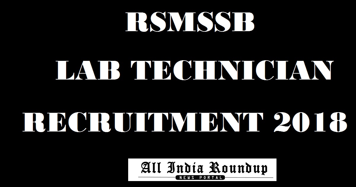 RSMSSB Recruitment 2018 For Lab Technician, Assistant Radiographer & Various Posts Apply Online @ rsmssb.rajasthan.gov.in