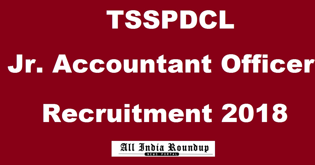 TSSPDCL JAO Recruitment 2018 Apply Online @ tssouthernpower.cgg.gov.in For Junior Accountant Officer Posts