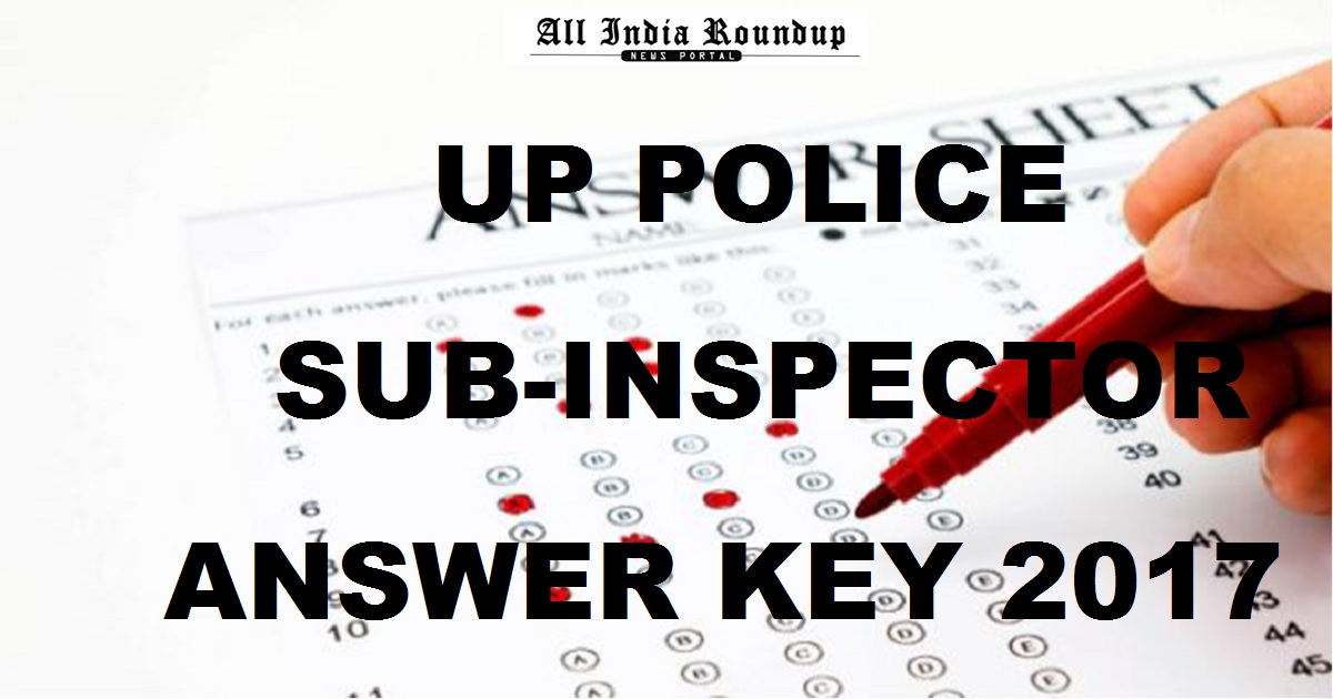 UP Police SI Answer Key 2017 Cutoff Marks - UPPRPB Sub-Inspector Solutions For All Sets @ www.prpb.gov.in