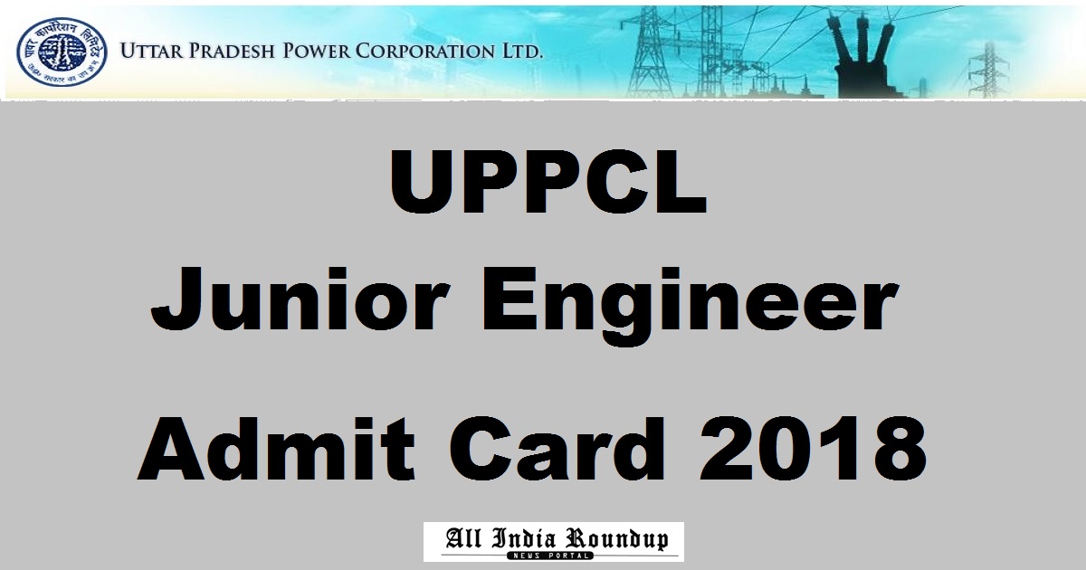 UPPCL JE Admit Card 2018 Hall Ticket Released @ www.uppcl.org For Junior Engineer 11th Feb Exam