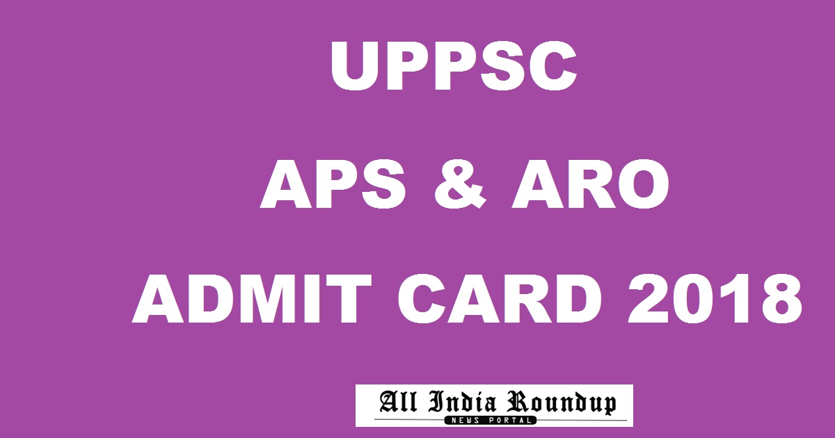 UPPSC APS ARO Admit Card 2018 Hall Ticket Released Download @ uppcl.net.in