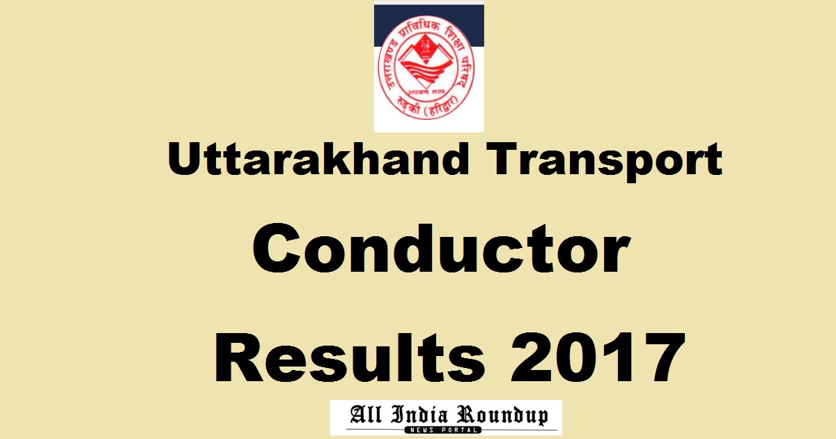 Uttrakhand Transport Conductor Results 2017 @ www.ubterec.in To Be Declared