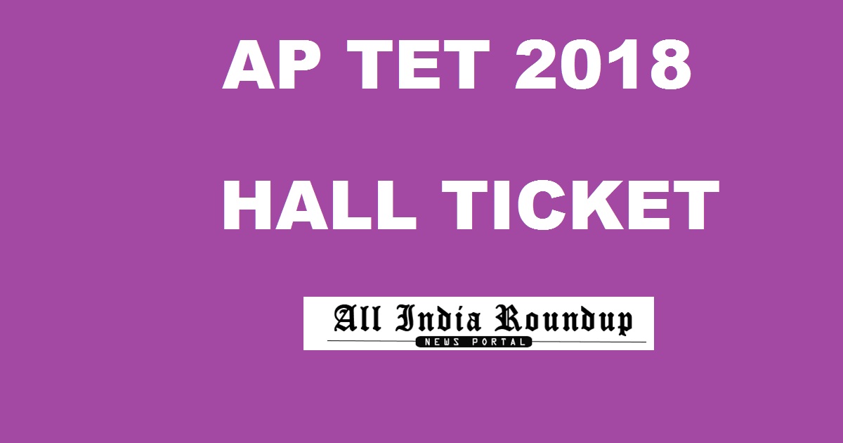 AP TET Hall Ticket 2018 @ aptet.apcfss.in Download AP Teacher Eligibility Test Admit Card From 9th Jan