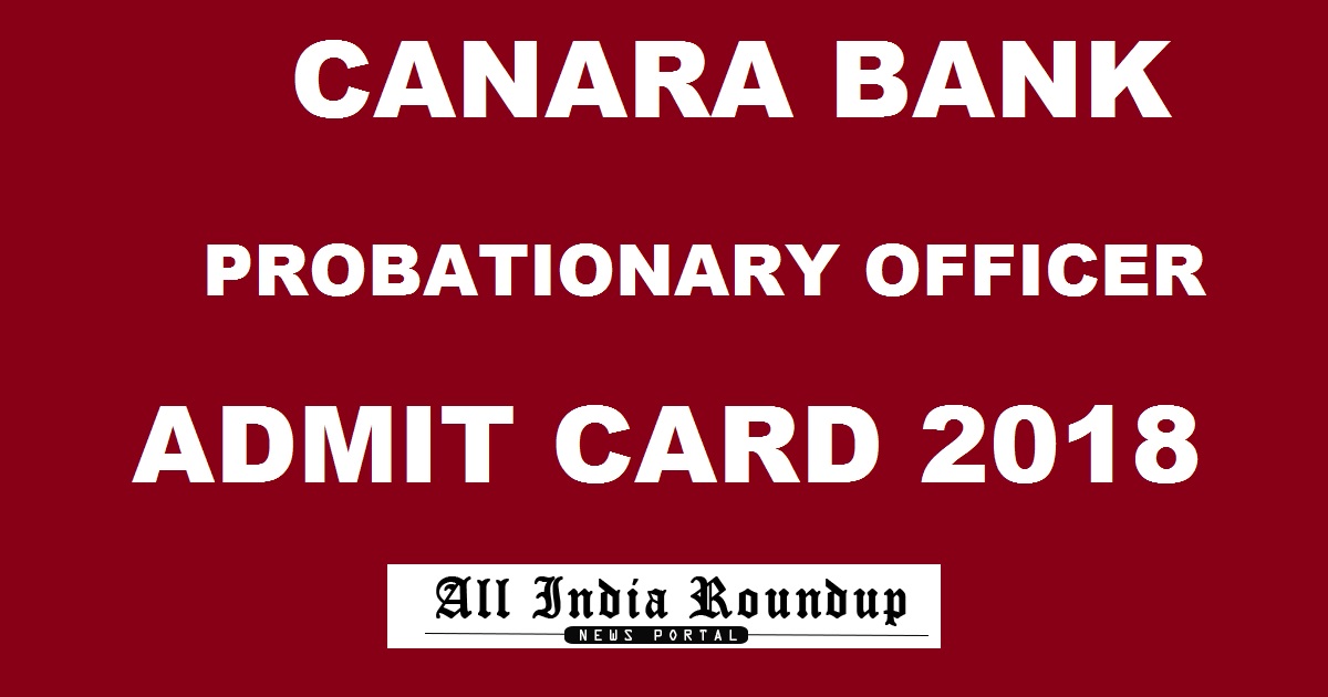 Canara Bank PO Admit Card 2018 Call Letter Released Download @ canarabank.in For 4th March Exam