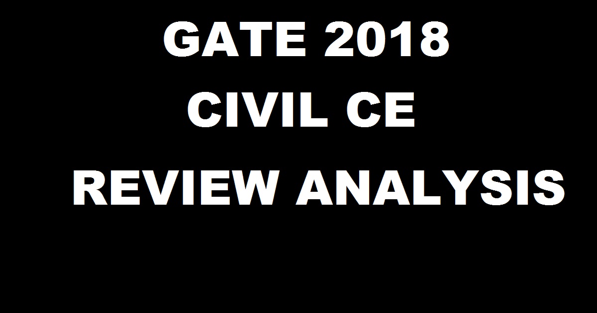 GATE 2018 CE Review & Exam Analysis For Civil 11th Feb Morning & Afternoon Sessions