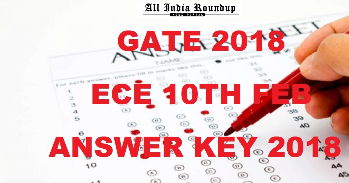 GATE 2018 ECE Answer Key Cutoff Marks For EC Electronics & Communication Engg 10th Feb With Question Paper Booklets