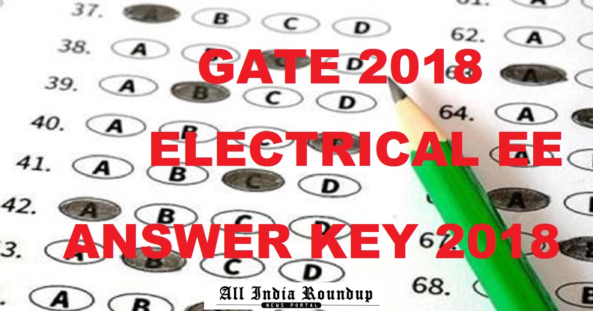 GATE 2018 EE Answer Key 2018 Cutoff Marks For 10th Feb Electrical Solutions With Question Paper Booklets