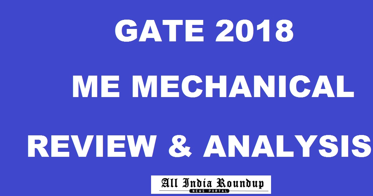 GATE 2018 ME Mechanical Review & Exam Analysis For 3rd Feb Morning & Afternoon Shifts