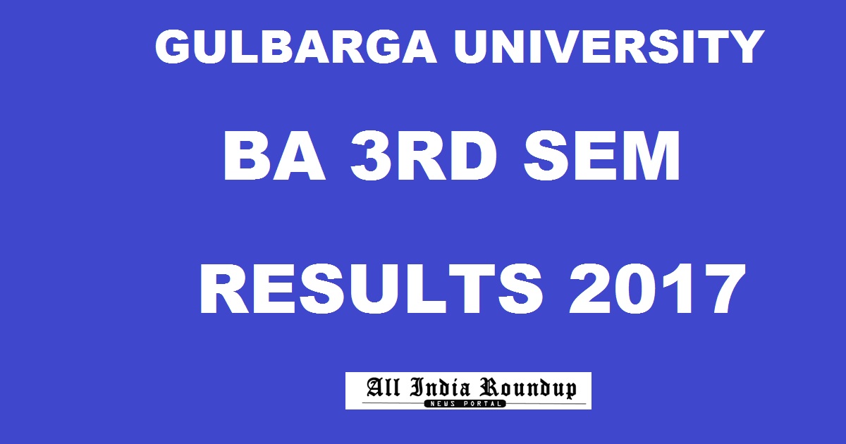 Gulbarga University BA 3rd Sem Results Nov/ Dec 2017 Declared @ gug.ac.in Now