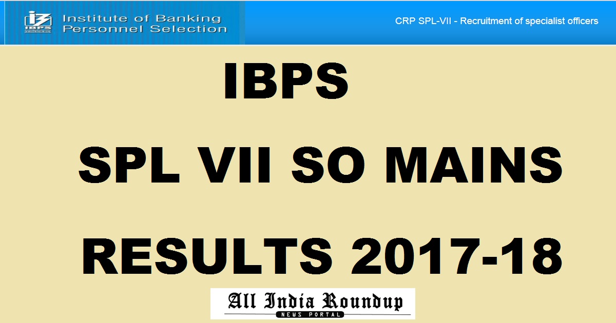 ibps.in - IBPS SO Mains Results 2017-18 For Specialist Officer 28th Jan Exam Today