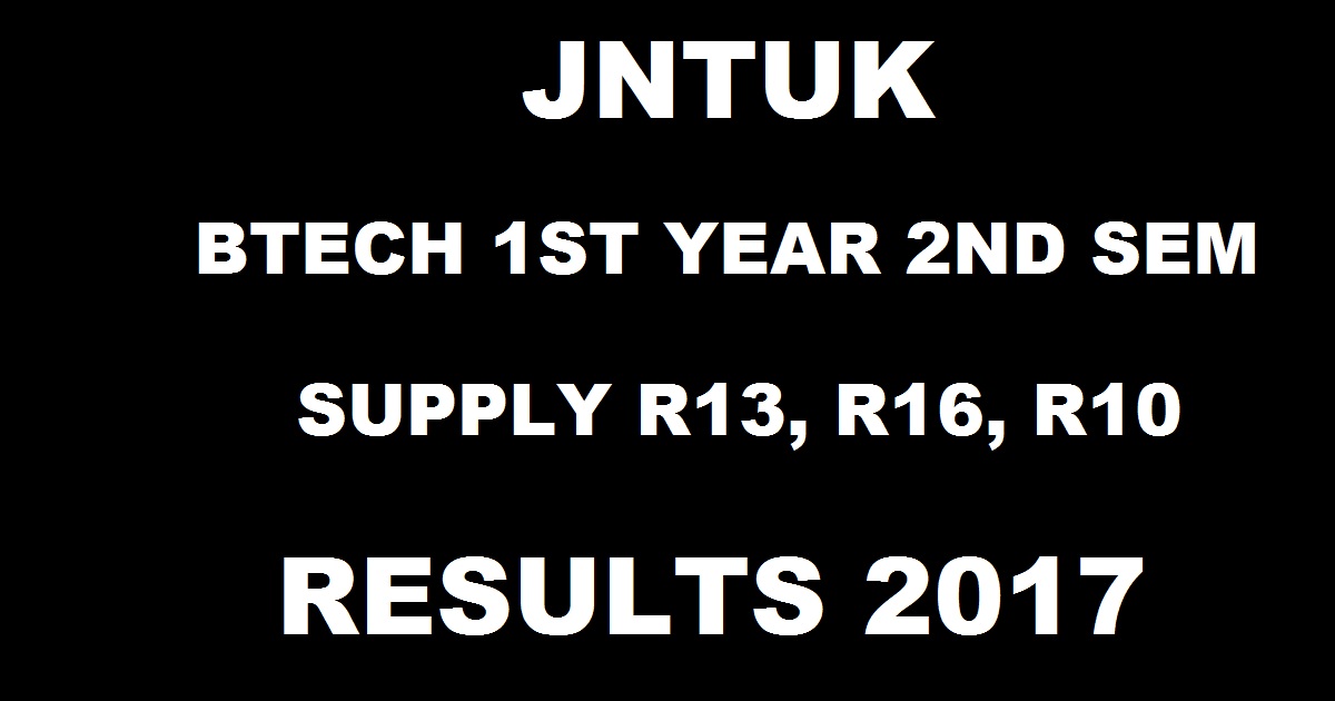 jntukresults.edu.in: JNTUK BTech 1-2 Supply Results Nov/ Dec 2017 For R16 R13 R10 - manabadi JNTUK 1st Year 2nd Sem Result