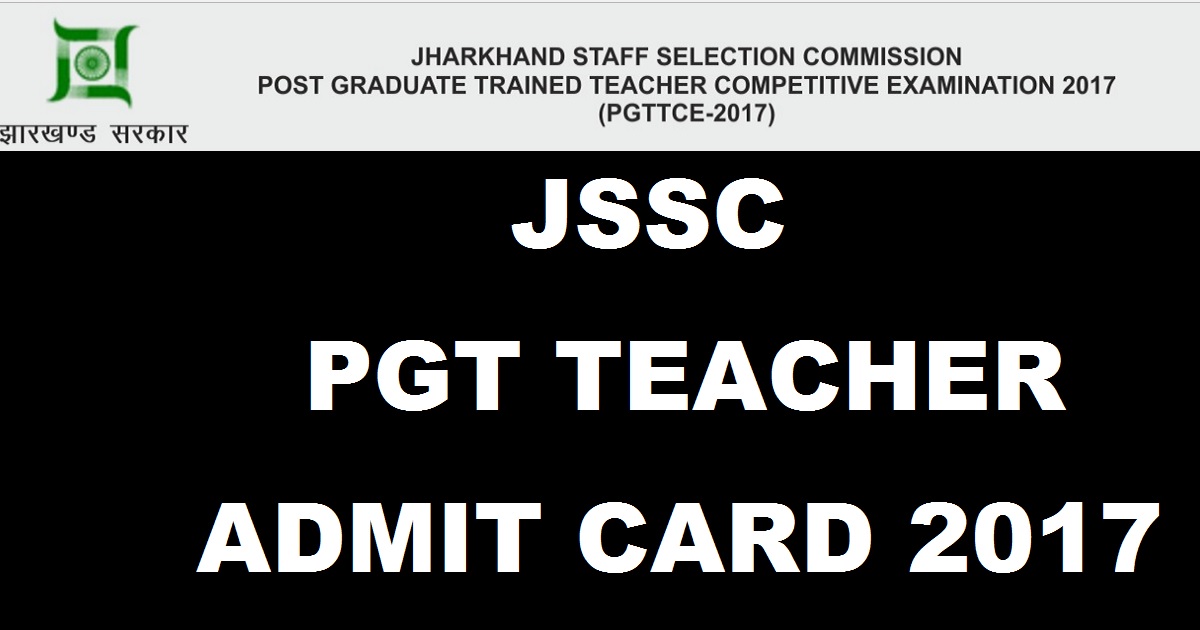 JSSC PGT Teacher Admit Card 2018 Hall Ticket For PGTTCE March Exam Download @ jssc.nic.in Soon