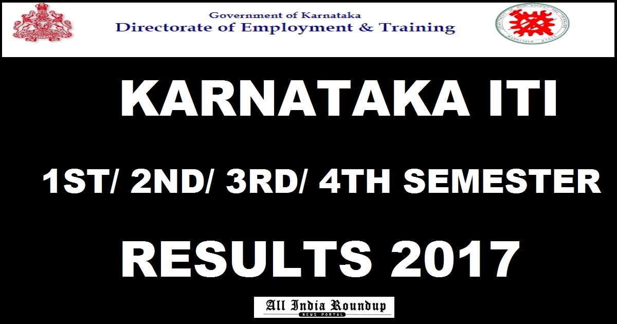 Karnataka ITI Results 2017 @ www.emptrg.kar.nic.in SCVT NCVT For 1st/ 2nd/ 3rd Sem To Be Declared
