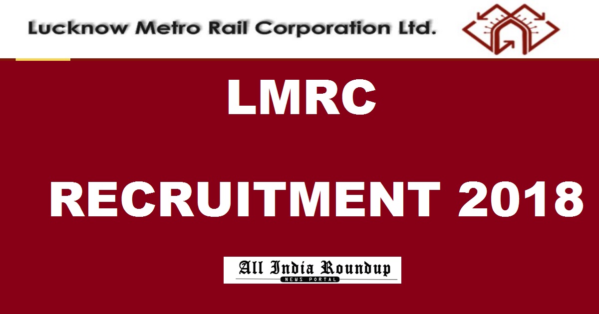 Lucknow Metro LMRC Recruitment 2018 For Assistant Manager JE SC TO & Other Posts Apply Online Now