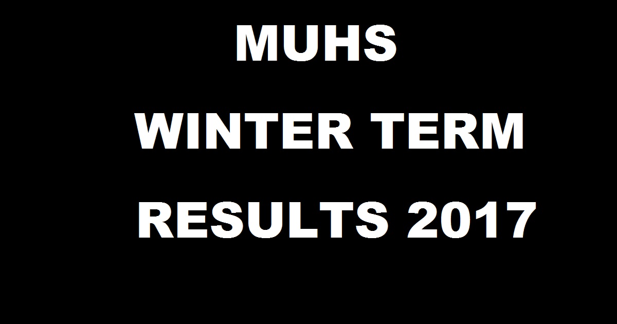 MUHS Nashik Winter Results Nov 2017 Declared @ www.muhs.ac.in For UG & PG Courses