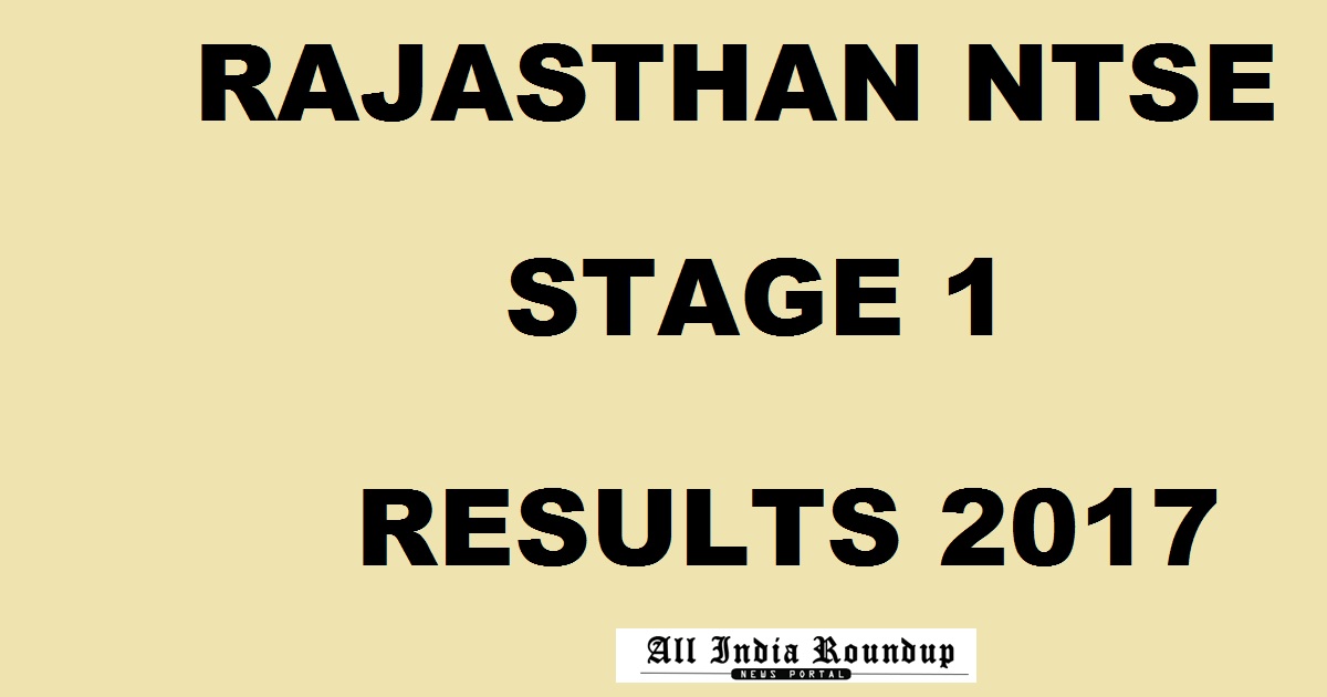 Rajasthan NTSE Stage 1 Results 2017-2018 Declared @ rajeduboard.rajasthan.gov.in