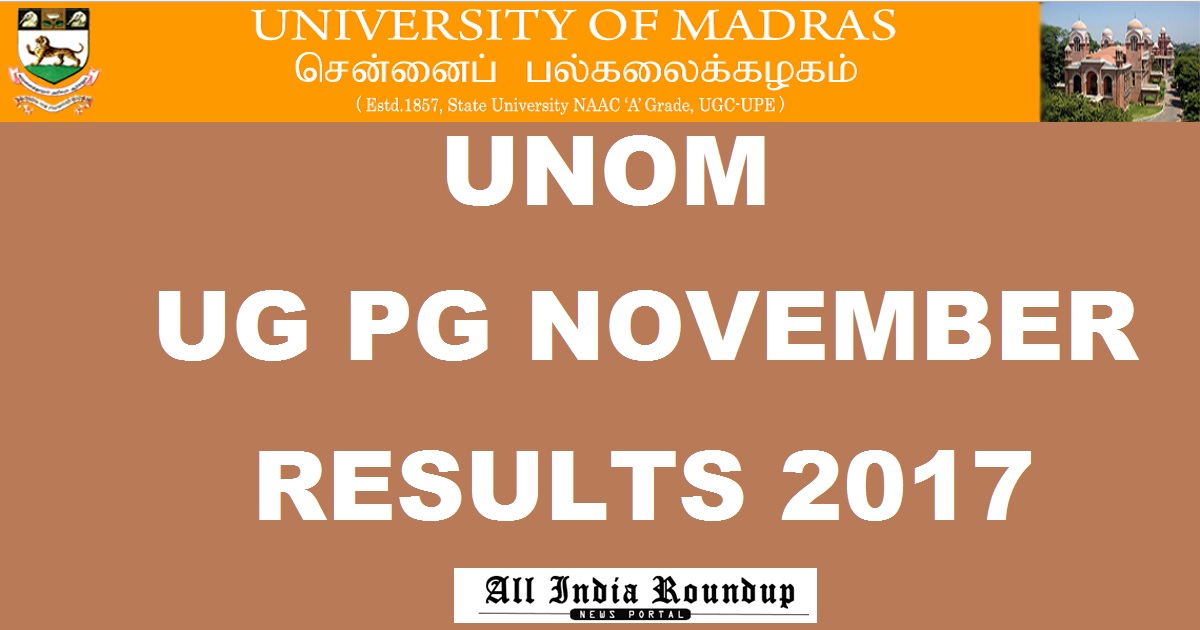 results.unom.ac.in - UNOM Madras University UG PG Results Nov 2017 @ unom.ac.in Today