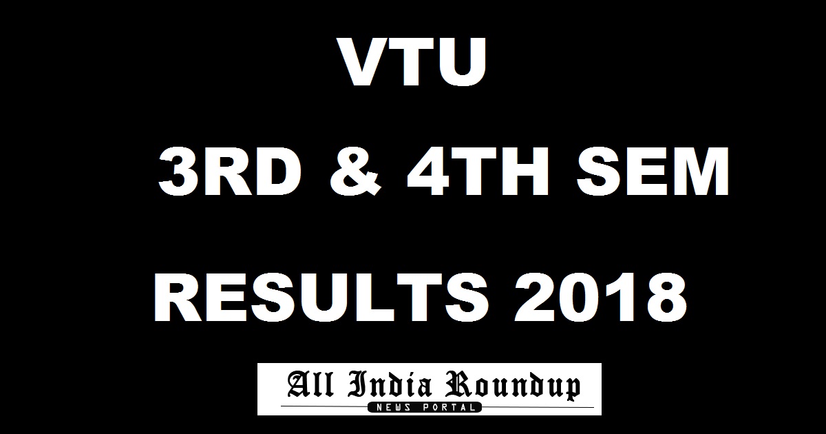 results.vtu.ac.in: VTU 3rd & 4th Sem Results Dec Jan 2018 Declared @ vtu.ac.in For CBCS & Non-CBCS
