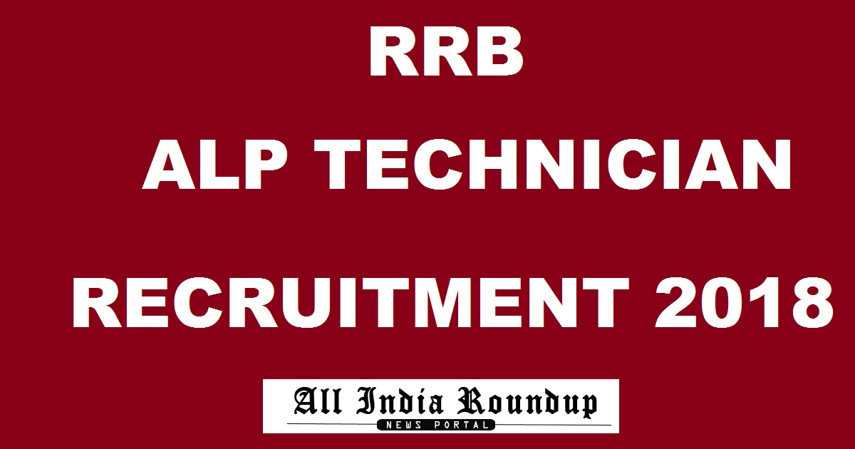 RRB ALP Technician Recruitment 2018 Tentative Dates Apply Online @ www.indianrailways.gov.in