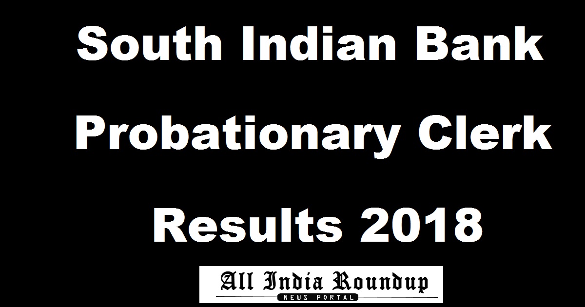 South Indian Bank SIB Probationary Clerk Results 2018 Declared @ southindianbank.in