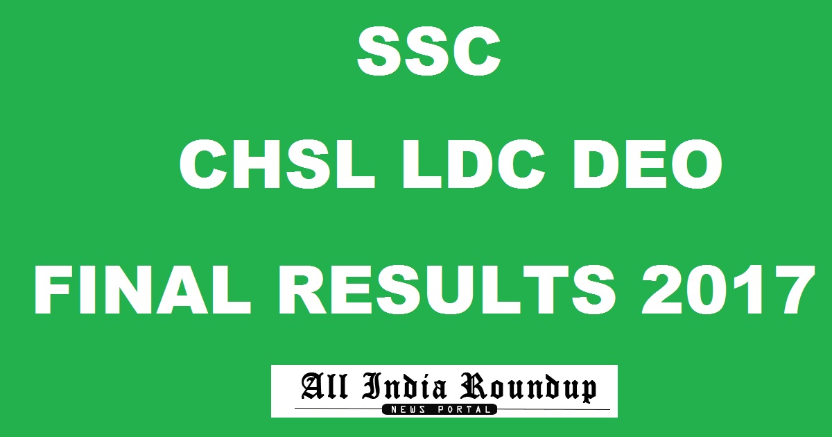ssc.nic.in - SSC CHSL Final Results 2016-17 For LDC DEO 10+2 Today