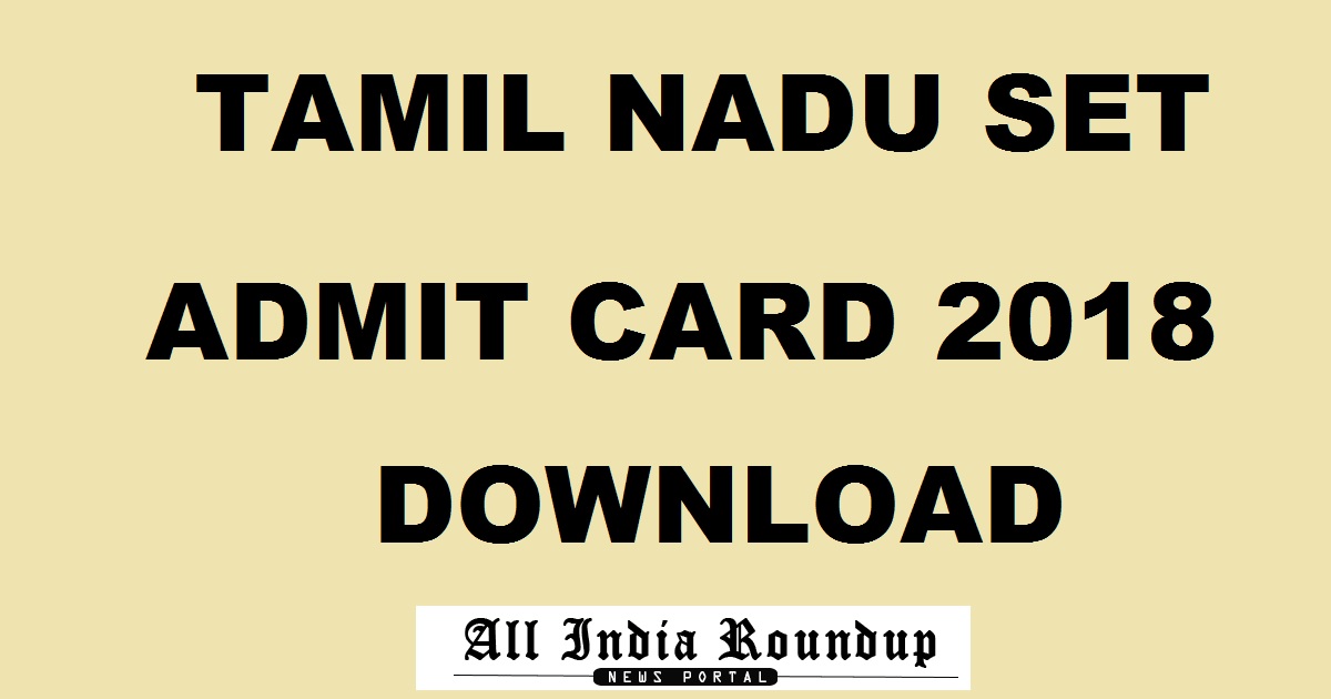 tnsetexam2018mtwu.in - TNSET 2018 Admit Card Download Tamil Nadu SET Hall Ticket For 4th March Exam