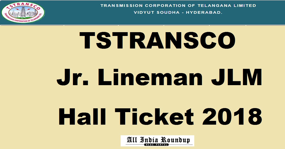 tstransco.cgg.gov.in: TSTRANSCO JLM Hall Ticket 2018 For Junior Lineman 11th Feb Exam