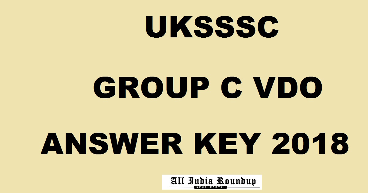 UKSSSC VDO Answer Key 2018 Cutoff Marks For Village Panchayat Development Officer (VPDO) 25th Feb Exam