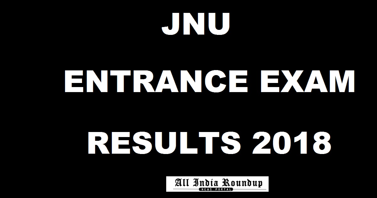 www.jnu.ac.in: JNU Entrance Exam JNUEE Results 2018 Declared - Check JNUEE Viva Voice List