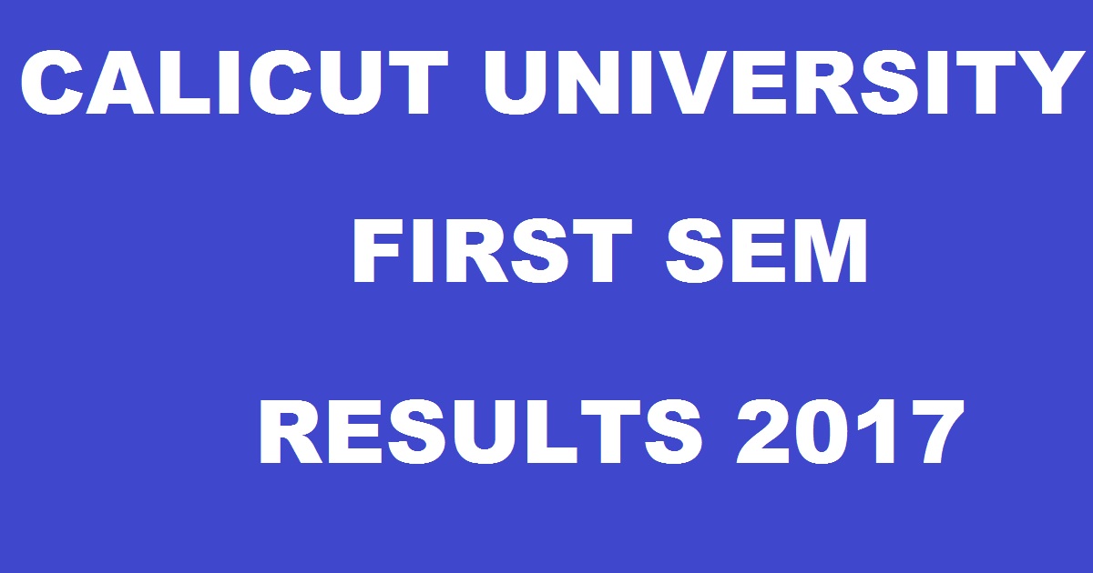 www.universityofcalicut.info: Calicut University 1st Sem Results Declared @ www.cupbresults.uoc.ac.in