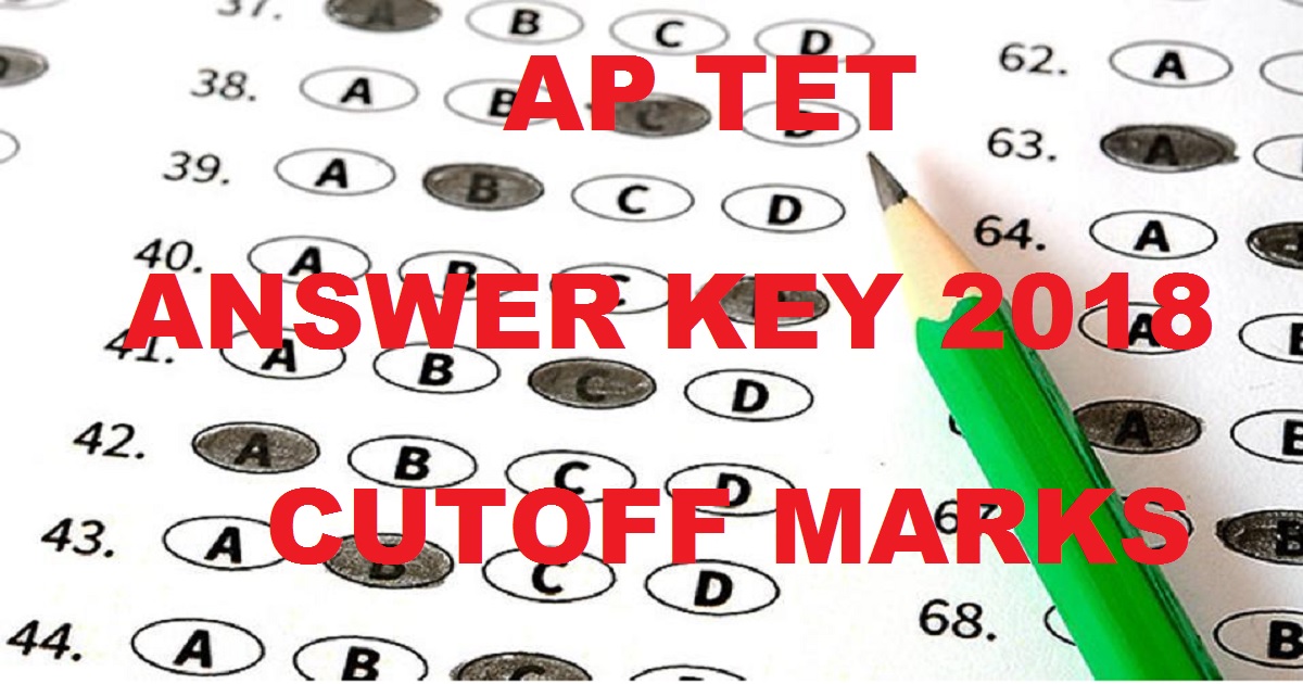 AP TET Answer Key 2018 Cutoff Marks For Paper 1 2 3 With Question Paper Booklets @ aptet.apcfss.in Soon