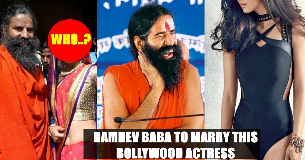 Is Baba Ramdev Getting Married To This Bollywood Beauty? This Is The  Craziest News You Will Read Today