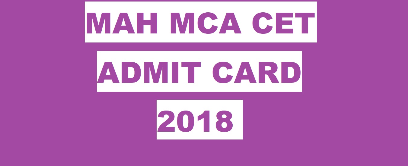 MAH MCA CET 2018 ADMITCARDS