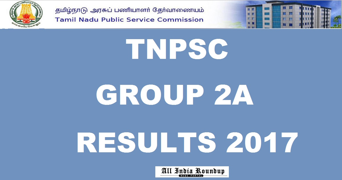 tnpsc.gov.in - TNPSC Group 2A Results 2017 Marks - Tamil Nadu Group 2 Results @ tnpscexams.net To Be Out Soon