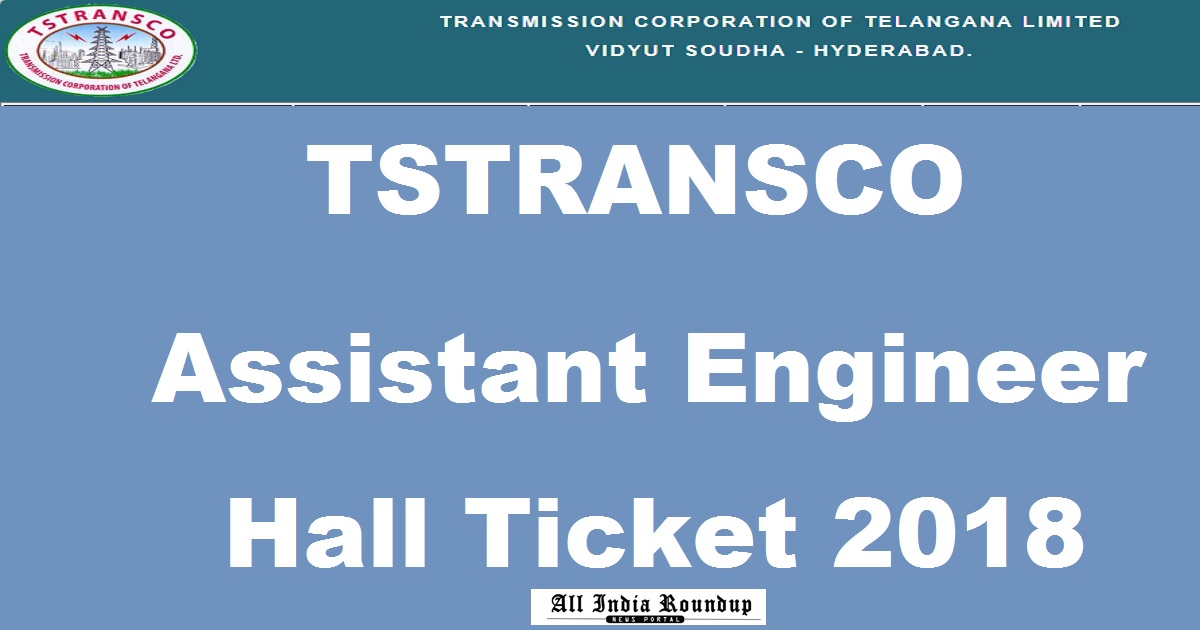 TS TRANSCO AE Hall Ticket 2018 For Assistant Engineer 11th March Exam Download @ tstransco.cgg.gov.in From 3rd March