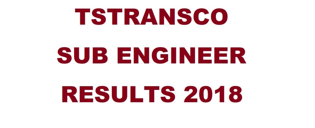 TSTRANSCO SUB ENGINEER RESULTS 2018