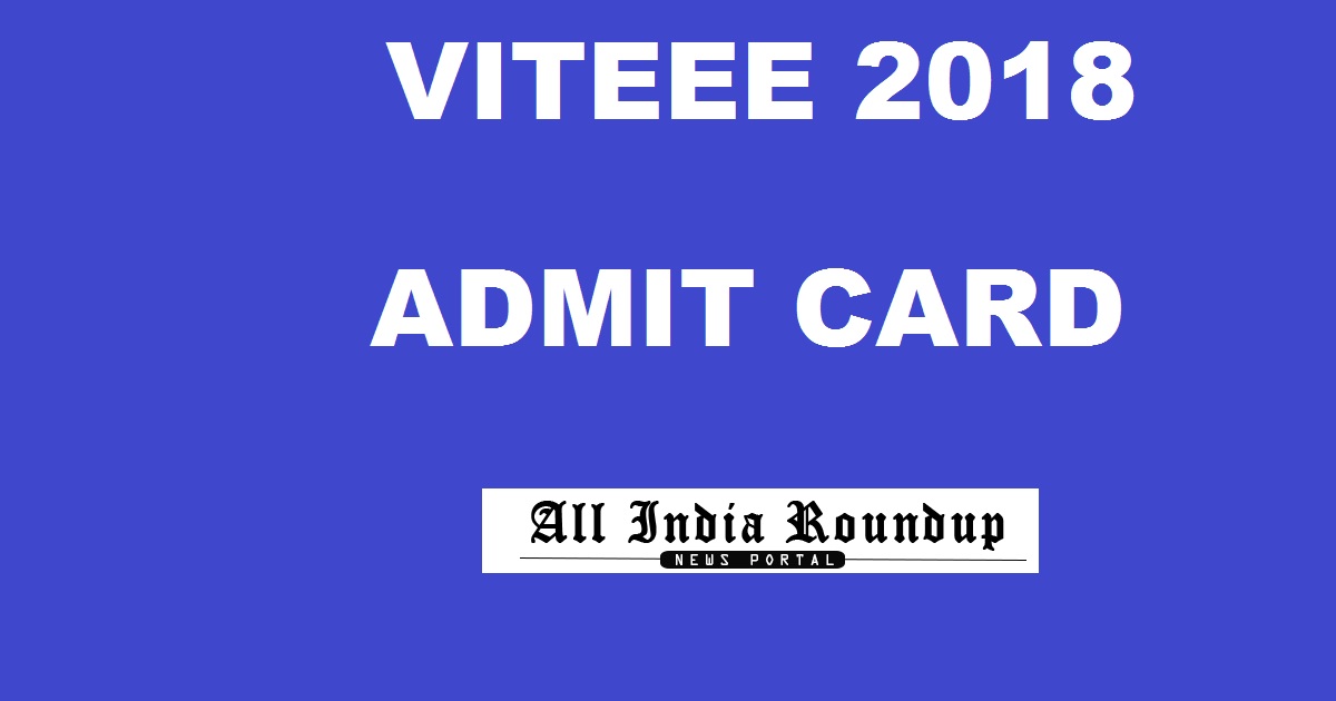 VITEEE Admit Card 2018 - Download VIT Entrance Exam Hall Ticket @ vit.ac.in Soon