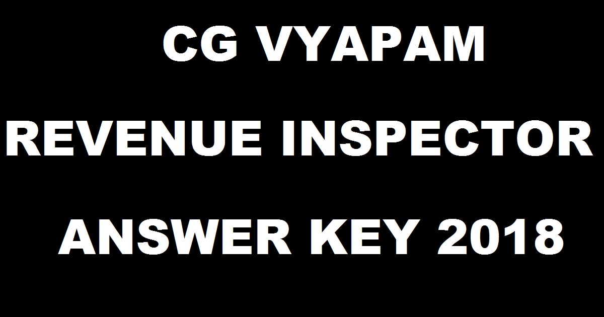 CG Vyapam Revenue Inspector RI Answer Key 2018 Cutoff Marks For 15th April Exam