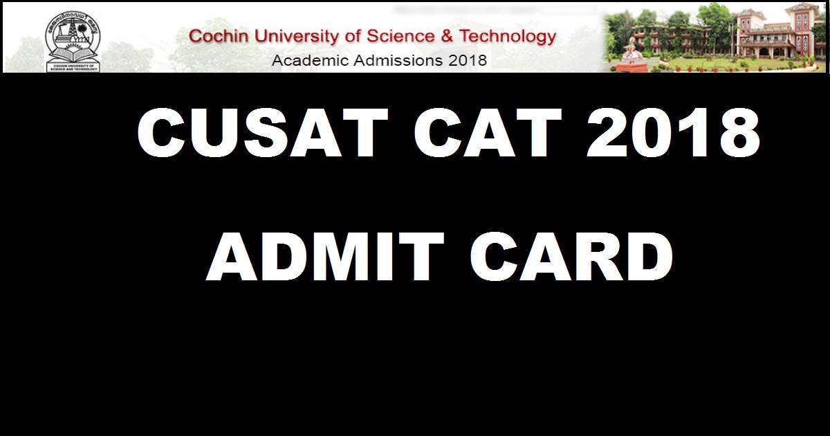 CUSAT CAT 2018 Admit Card Hall Ticket Download @ www.cusat.nic.in