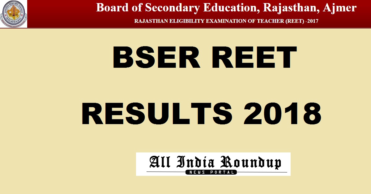 reetbser.com: BSER REET Results 2018 - Rajasthan REET Level 1 & Level 2 Results Marks Soon