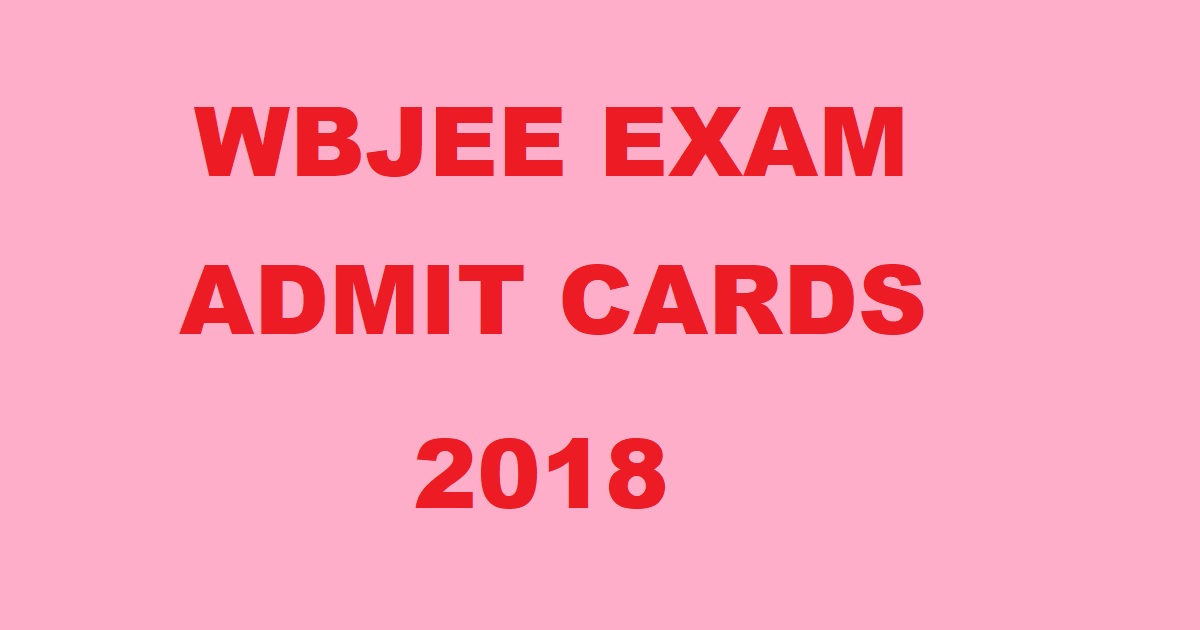 WBJEE EXAM ADMIT CARDS 2018